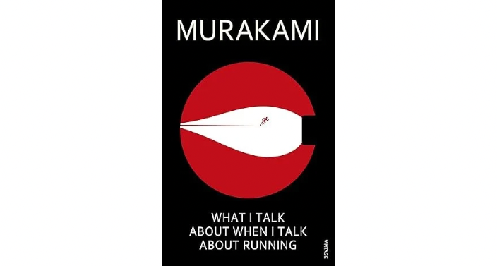 What I Talk About When I Talk About Running - Haruki Murakami