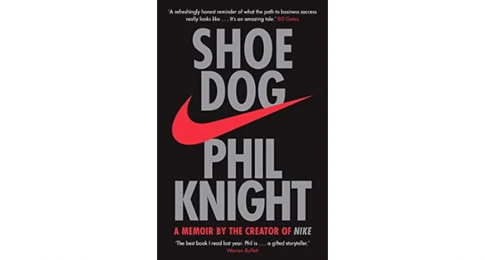 Shoe Dog - Phil Knight