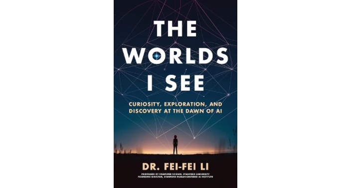 The Worlds I See - Dr Fei-Fei Li